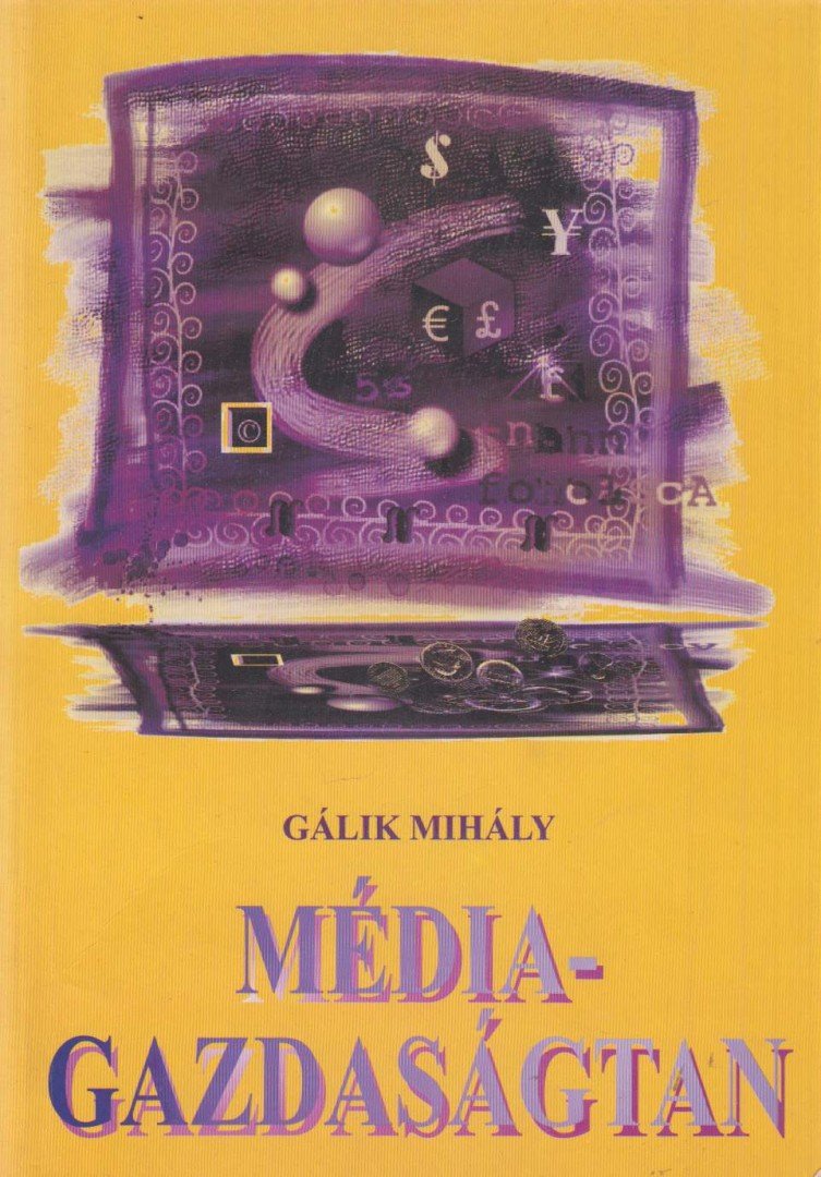 Gálik Mihály - Médiagazdaságtan [antikvár]