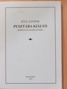 Süle Sándor - Pusztába kiáltó [antikvár]
