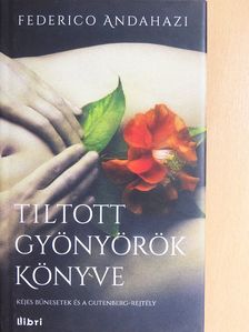 Federico Andahazi - Tiltott gyönyörök könyve [antikvár]