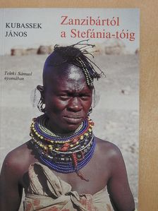 Kubassek János - Zanzibártól a Stefánia-tóig (dedikált példány) [antikvár]