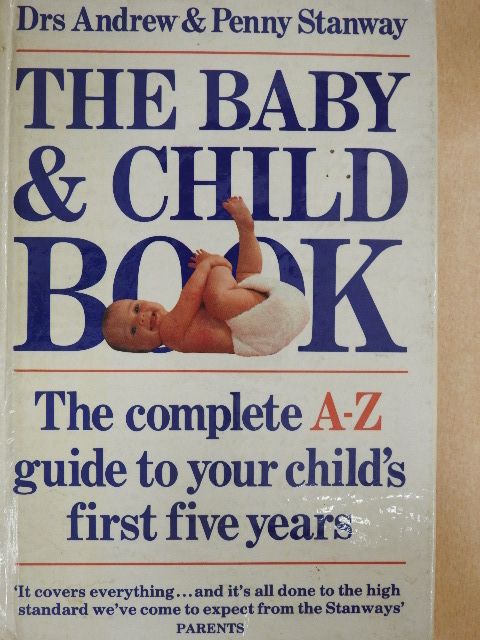 Andrew Stanway - The Baby & Child Book [antikvár]