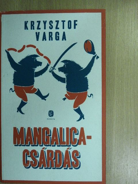 Krzysztof Varga - Mangalicacsárdás [antikvár]
