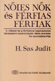 H. SAS JUDIT - Nőies nők és férfias férfiak [antikvár]