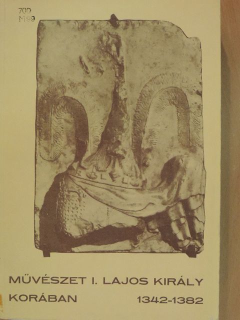 Bertalan Vilmosné - Művészet I. Lajos király korában 1342-1382 [antikvár]