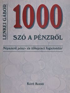 Lenkei Gábor - 1000 szó a pénzről [antikvár]