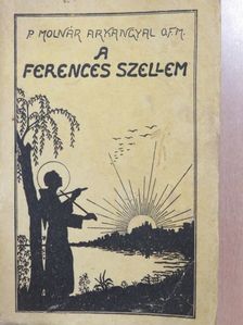 P. Molnár Arkangyal - A ferences szellem [antikvár]