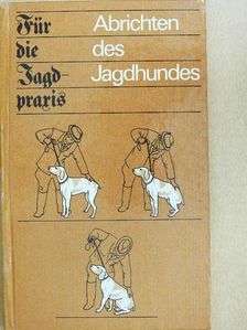 Klaus Rolfs - Abrichten des Jagdhundes [antikvár]