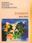 Balla Bálint - Európai Protestáns Magyar Szabadegyetem évkönyv 2013/2014 [antikvár]
