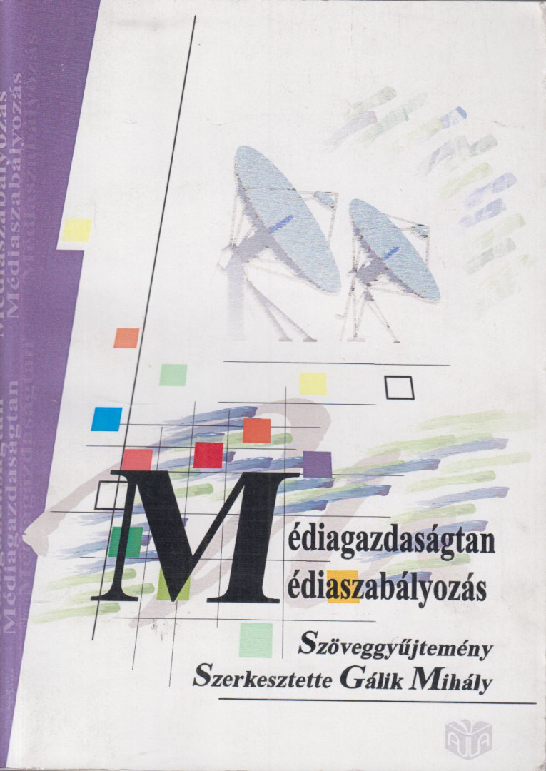 Gálik Mihály - Médiagazdaságtan / médiaszabályozás [antikvár]