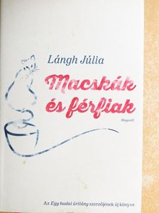 Lángh Júlia - Macskák és férfiak [antikvár]