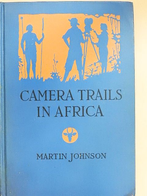 Martin Johnson - Camera Trails in Africa [antikvár]