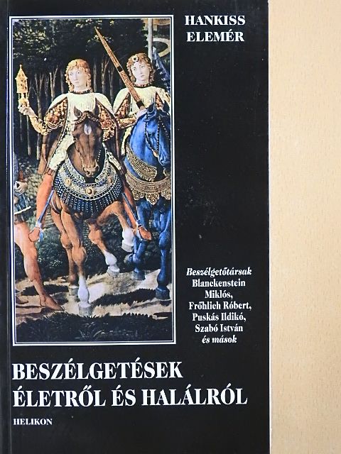 Hankiss Elemér - Beszélgetések életről és halálról [antikvár]