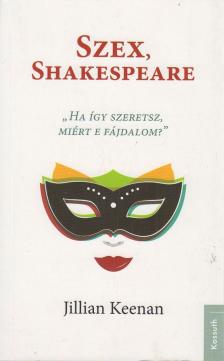 Jillian Keenan - Szex, Shakespeare [antikvár]