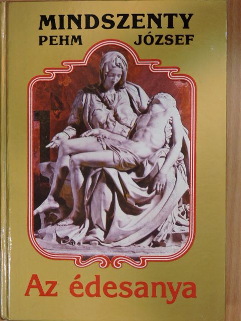 Mindszenty József - Az édesanya [antikvár]