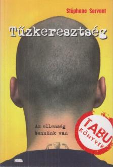 SERVANT, STÉPHANE - Tűzkeresztség [antikvár]