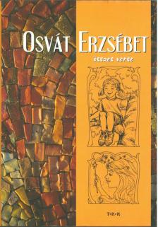 OSVÁT ERZSÉBET - Osvát Erzsébet összes verse [antikvár]