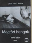 Orsós Anna - Megtört hangok [antikvár]