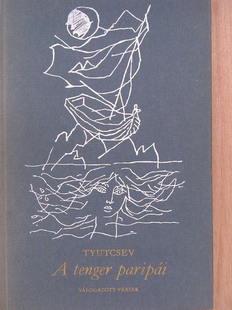 Fjodor Ivanovics Tyutcsev - A tenger paripái [antikvár]