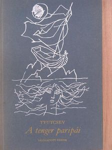 Fjodor Ivanovics Tyutcsev - A tenger paripái [antikvár]