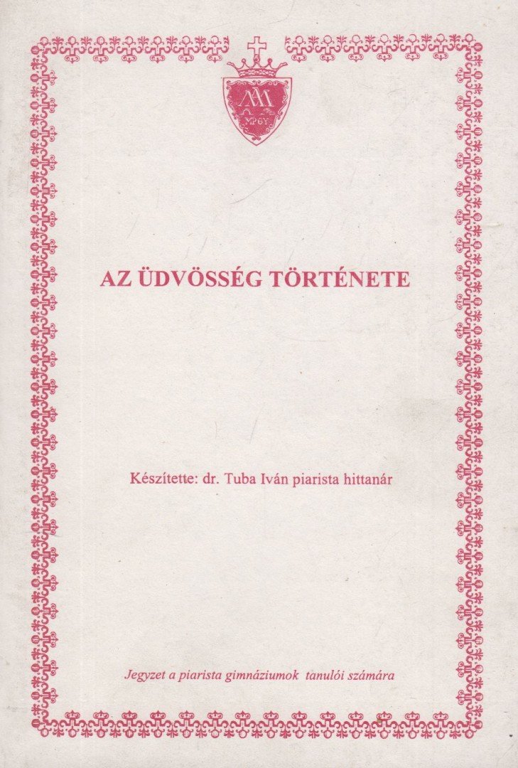 dr. Tuba Iván - Az üdvösség története [antikvár]