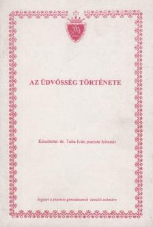 dr. Tuba Iván - Az üdvösség története [antikvár]