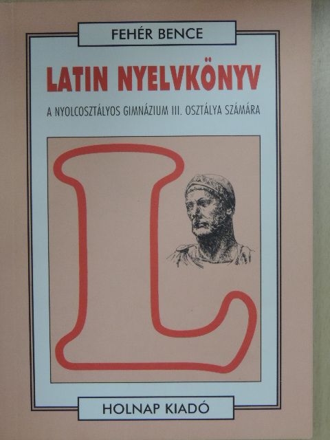 Fehér Bence - Latin nyelvkönyv [antikvár]