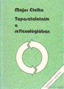 Major Etelka - Tapasztalataim a reflexológiában [antikvár]