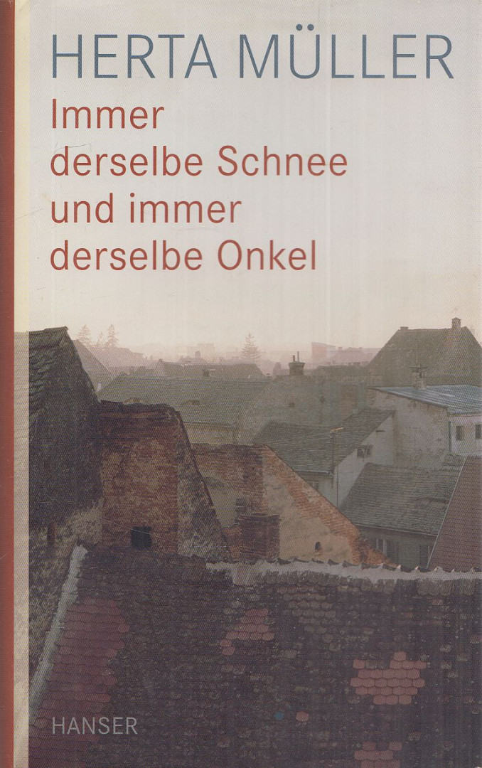 Herta Müller - Immer derselbe Schnee und immer derselbe Onkel [antikvár]