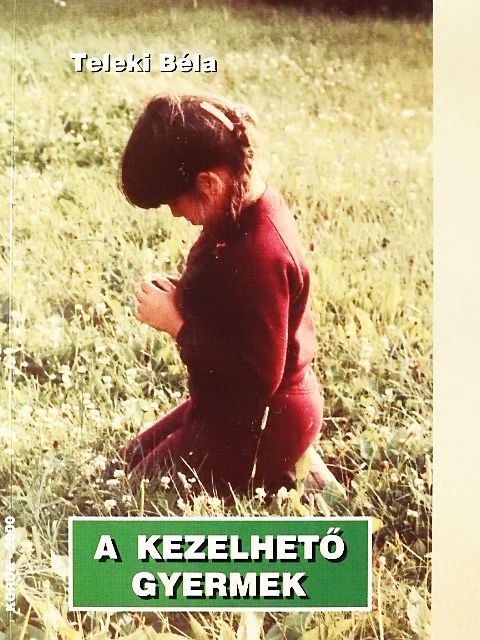 Teleki Béla - A kezelhető gyermek [antikvár]