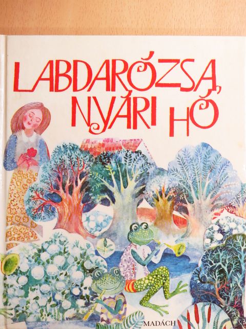 Dénes György - Labdarózsa, nyári hó [antikvár]