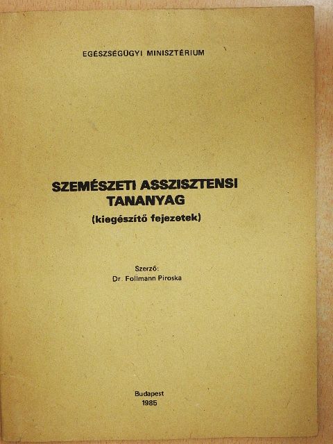 Dr. Follmann Piroska - Szemészeti asszisztensi tananyag [antikvár]
