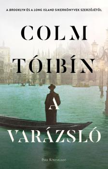 TÓIBÍN, COLM - A varázsló