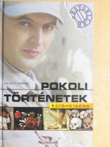 Vujity Tvrtko - Pokoli történetek [antikvár]