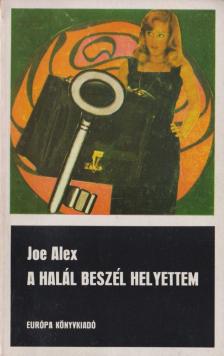 JOE ALEX - A halál beszél helyettem [antikvár]