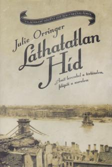 Julie Orringer - Láthatatlan híd [antikvár]