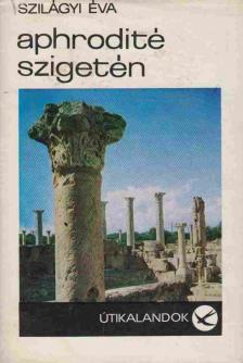 Szilágyi Éva - Aphrodité szigetén [antikvár]