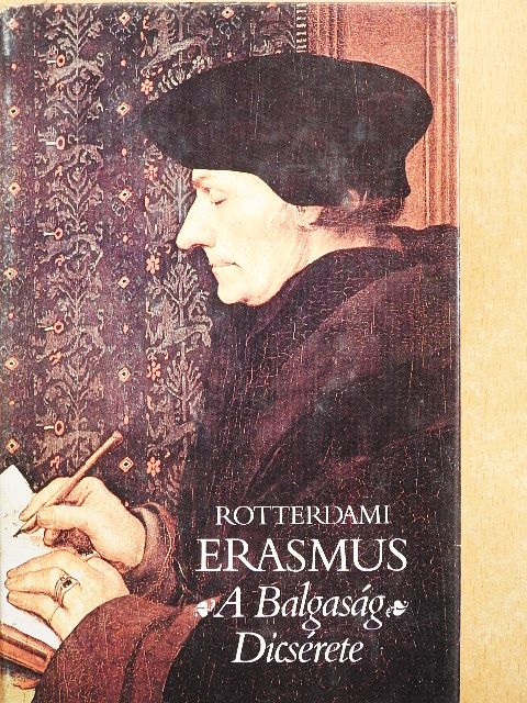 Rotterdami Erasmus - A Balgaság Dicsérete [antikvár]