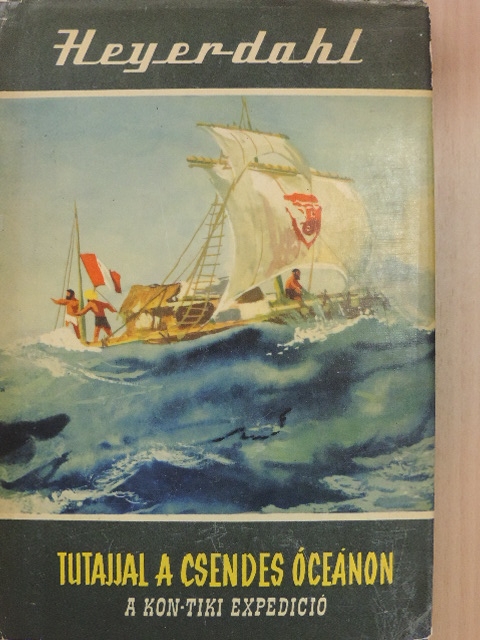 Thor Heyerdahl - Tutajjal a Csendes-óceánon [antikvár]