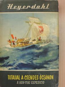 Thor Heyerdahl - Tutajjal a Csendes-óceánon [antikvár]