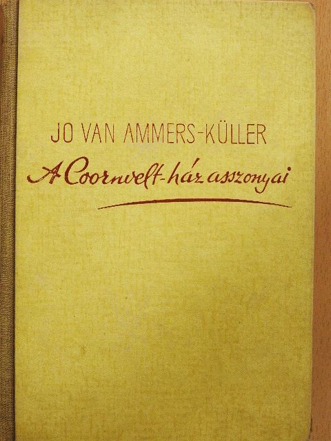 Jo van Ammers-Küller - A Coornvelt-ház asszonyai [antikvár]
