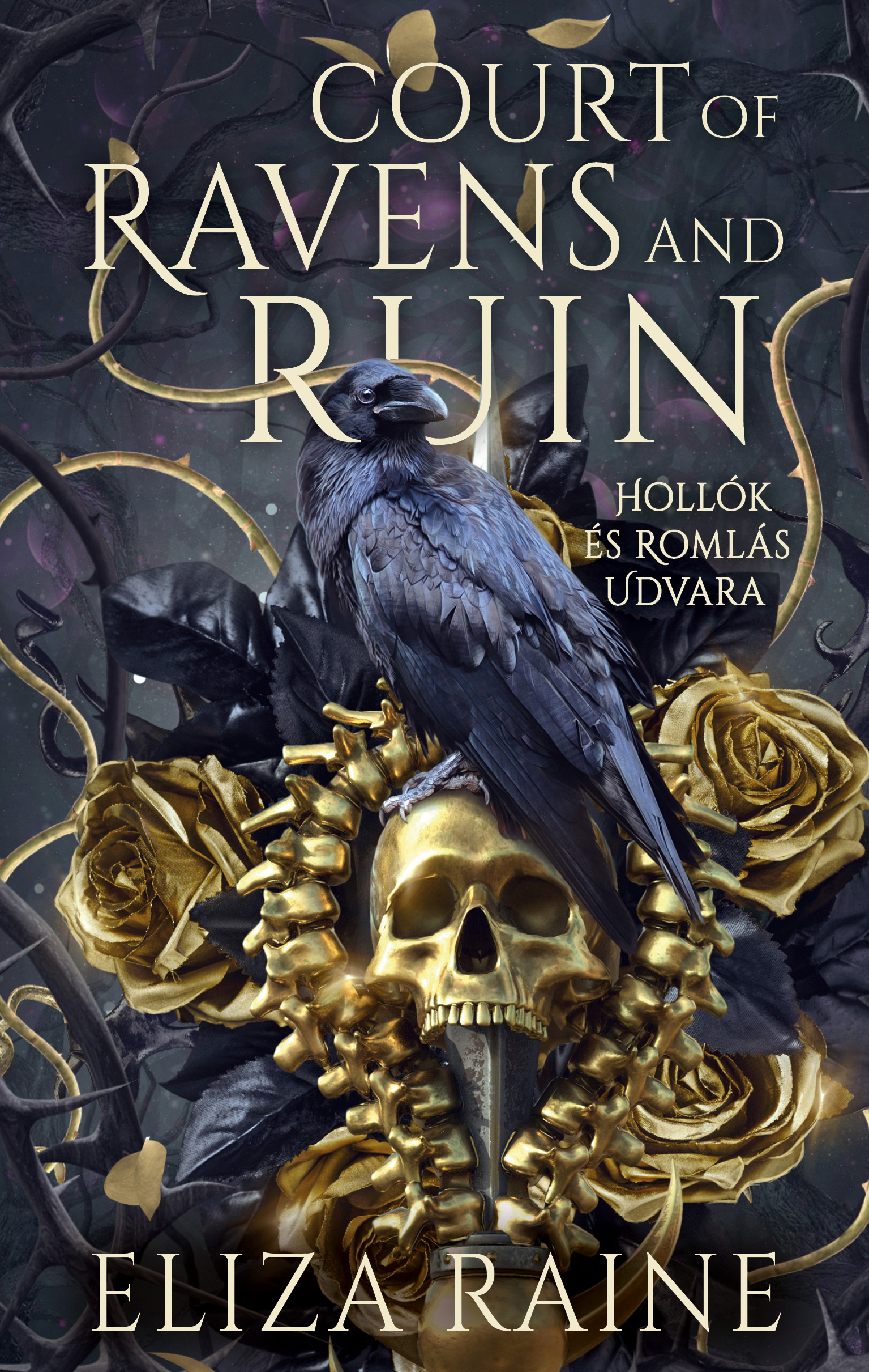 Eliza Raine - Court of Ravens and Ruins - Hollók és Romlás Udvara