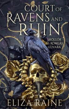 Eliza Raine - Court of Ravens and Ruins - Hollók és Romlás Udvara