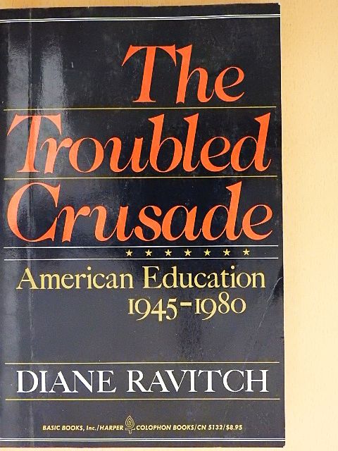 Diane Ravitch - The Troubled Crusade [antikvár]
