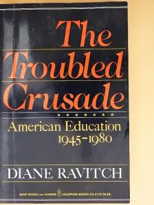 Diane Ravitch - The Troubled Crusade [antikvár]
