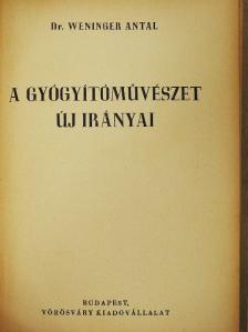 Dr. Weninger Antal - A gyógyítóművészet új irányai [antikvár]
