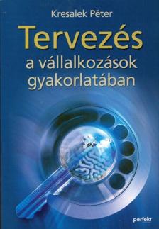 Kresalek Péter - Tervezés a vállalkozások gyakorlatában [antikvár]