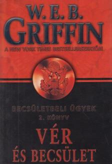 W. E. B. Griffin - Vér és becsület [antikvár]