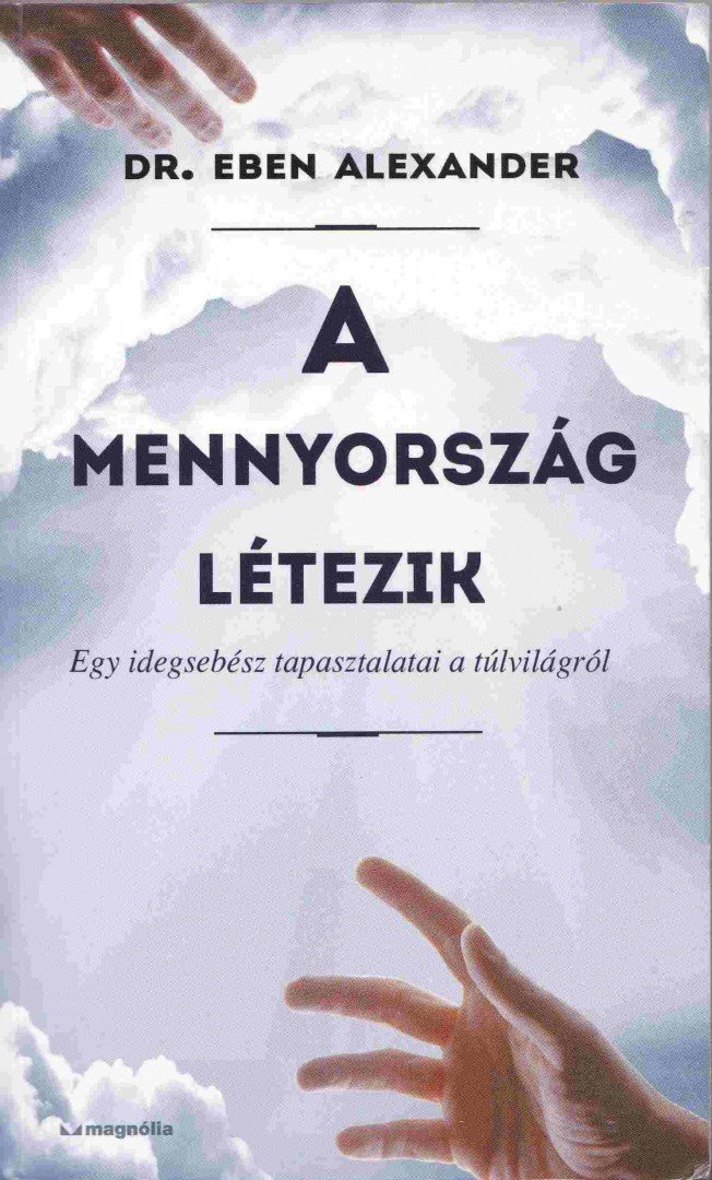 Dr. Eben Alexander - A mennyország létezik [antikvár]