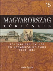 Deák Ágnes - Polgári átalakulás és neoabszolutizmus [antikvár]