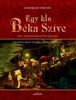 Vîrtosu George - Egy kis béka szíve. Első kötet. Arany tollhegy, angyal vagy hóhér? [eKönyv: epub, mobi]